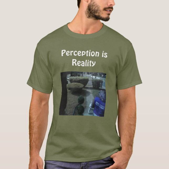 Verklighetsuppfattning är Verklighet T-Shirt (Framsida)