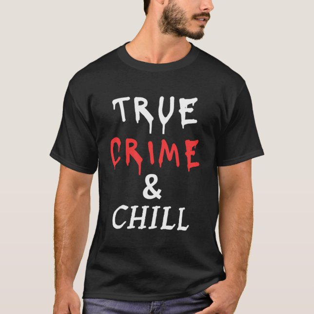 Verkligt brott och Chill Funny Binge T Shirt (Framsida)