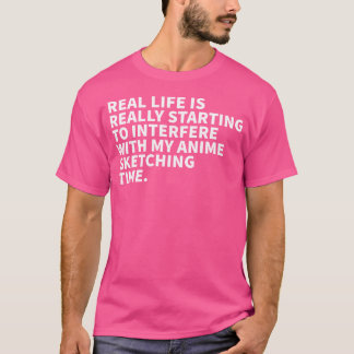 Verkligt liv börjar störa mitt djur S T Shirt