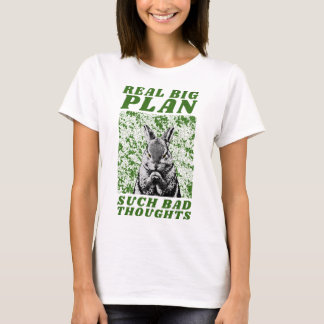 verkligt stor plan sådana dåliga tankar t shirt