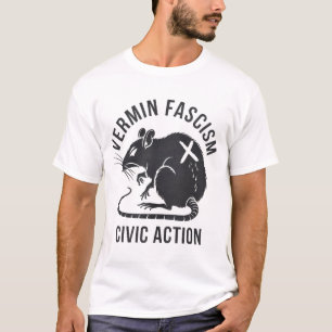 Vermin Fascism Civic Action T Shirt