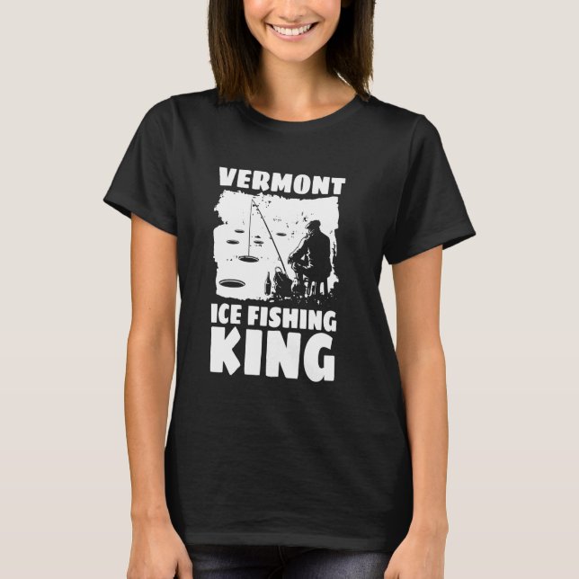 Vermont Ice Fishing King T Shirt (Framsida)