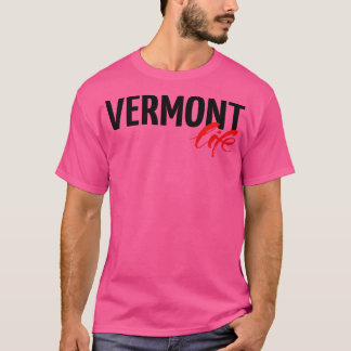 Vermont Life T Shirt