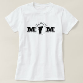 Vermont Mom  T Shirt