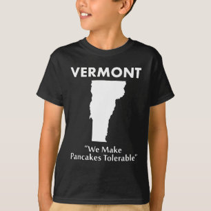 Vermont - Vi gör pannkakor uthärdliga T Shirt