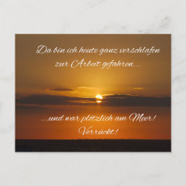 Verschlafen zur Arbeit - und plötzlich am Meer?!? Vykort