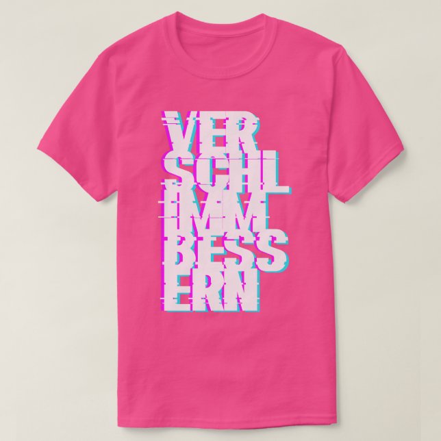 Verschlimmbessern T Shirt (Design framsida)