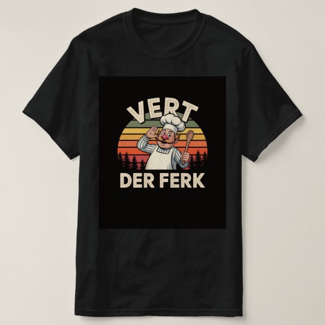 Vert Der Ferk Funny Chef Retro T-Shirt (Design framsida)