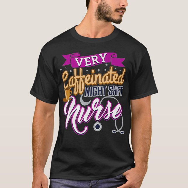 Very Caffeinated Night Shift Nurse Coffee Lover Nu T Shirt (Framsida)