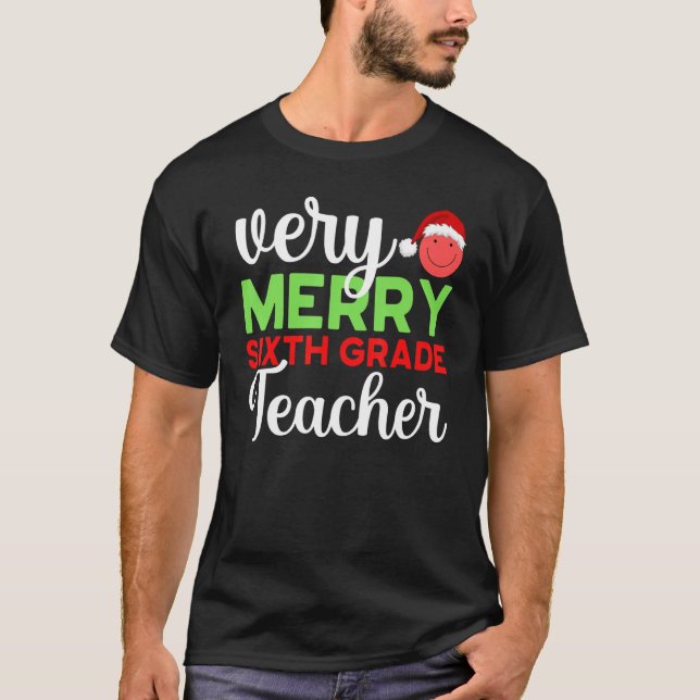Very Merry 6th Grade Teacher Sixth Christmas Schoo T Shirt (Framsida)