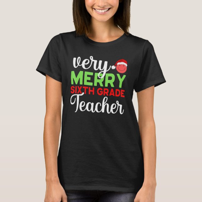 Very Merry 6th Grade Teacher Sixth Christmas Schoo T Shirt (Framsida)