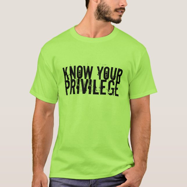 Vet att dina privilegierar t-shirt (Framsida)