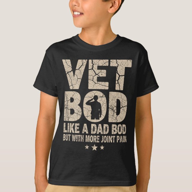 Vet Bod Like A Dad Bod Funny Military Veteran Dad  T Shirt (Framsida)