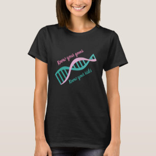 Vet dina gener, vet att ditt riskerar t shirt