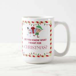 "Vet du vad jag vill ha till jul?" Kaffemugg