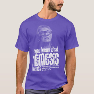 Vet du vad Nemesis Elak citat T Shirt