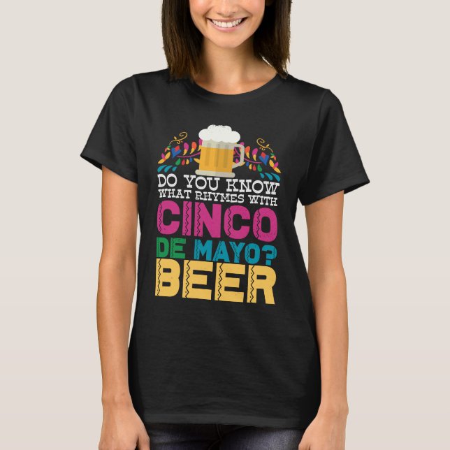 Vet du vad som händer med Cinco De Mayo Beer? T Shirt (Framsida)