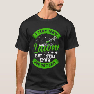 Vet hur man betalar Gräsmatta Mows Landscaper Gräs T Shirt
