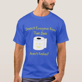 Vet inte alla att Fladdermöss inte är Kosher? T Shirt