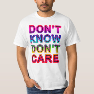 Vet inte, att bry sig inte T-tröja, knäppas, T Shirt