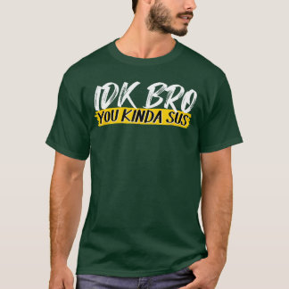 Vet inte broder du är ganska sus gaming meme rolig t shirt
