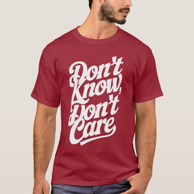 Vet inte, bry dig inte t shirt (Framsida)