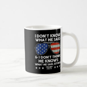 Vet inte vad han sa - Trump 2024 Funny Quote D Kaffemugg