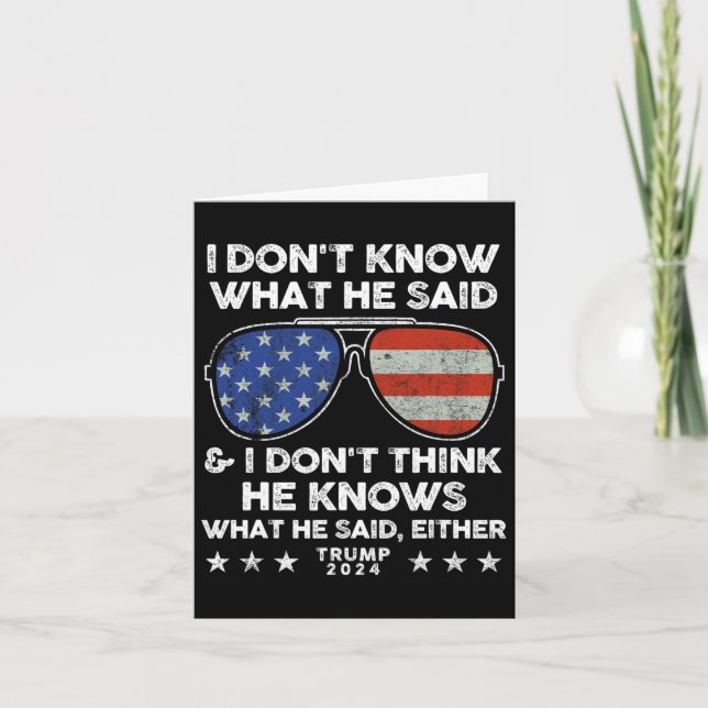 Vet inte vad han sa - Trump 2024 Funny Quote D Kort (Framsida)