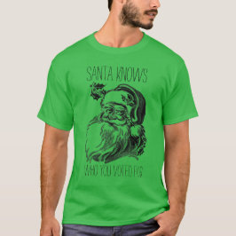 "Vet Santa vem du röstade för" #3 T Shirt