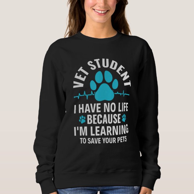 Vet Student I Have No Life Vet Veterinary Tech Vet T Shirt (Framsida)