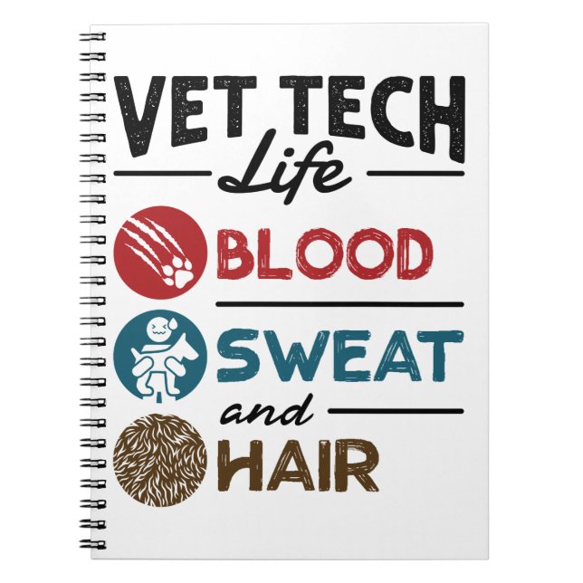Vet Tech Life Blood Sweat and Hair Anteckningsbok (Framsidan)