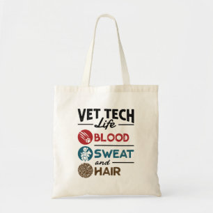 Vet Tech Life Blood Sweat and Hair Tygkasse