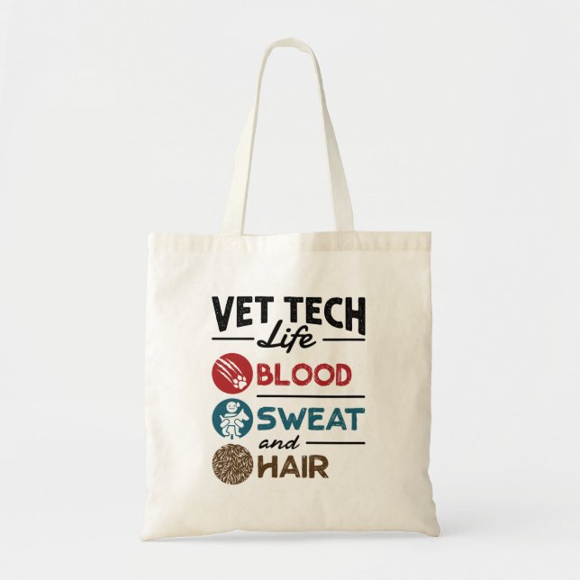 Vet Tech Life Blood Sweat and Hair Tygkasse (Framsidan)