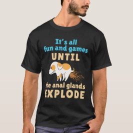 Vet Tech Roligt och Games tills Anal Glands Explod T Shirt