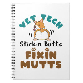Vet Tech Stickin' Butts and Fixin' Mutts Anteckningsbok