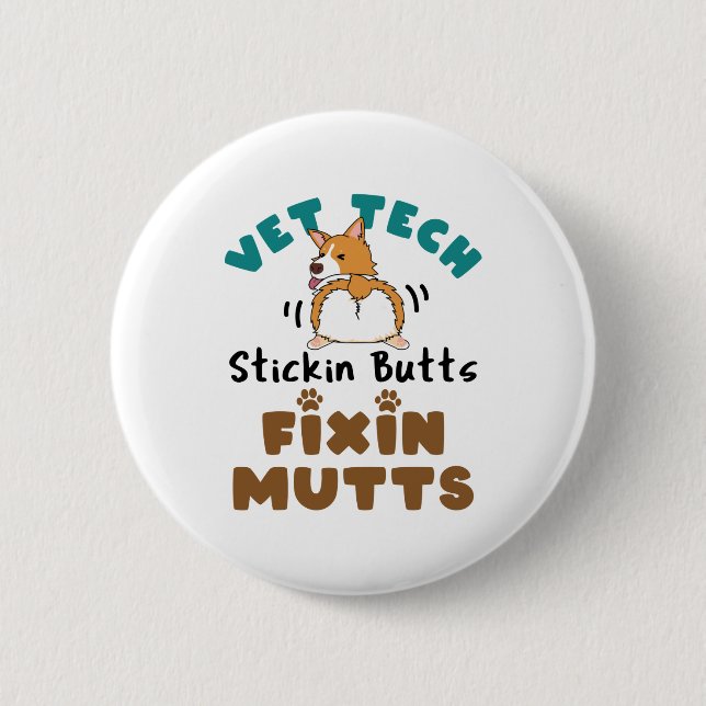 Vet Tech Stickin' Butts and Fixin' Mutts Knapp (Framsida)