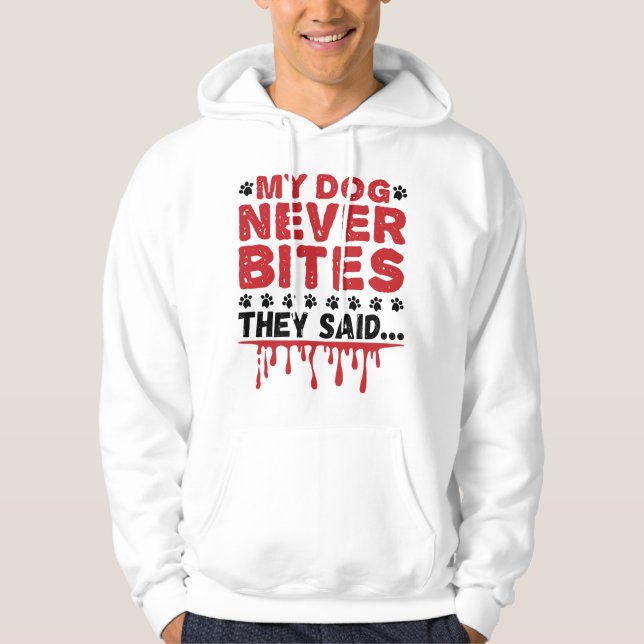 Vet Tech Veterinary Mina Hund sa aldrig Bitor. Hoodie (Framsida)