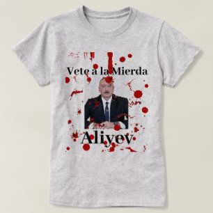 Vete a la Mierda Aliyev (spansk medborgare) T-shir T Shirt