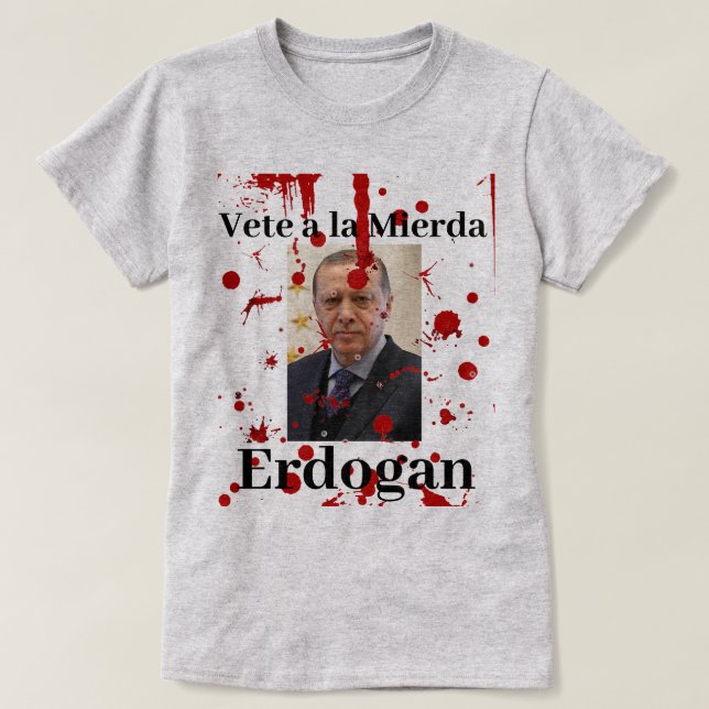 Vete a la Mierda Erdogan (spansk)T-shirt T Shirt (Design framsida)
