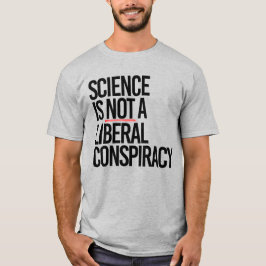 VETENSKAP ÄR INTE EN LIBERAL BEGRÄNSNING T SHIRT