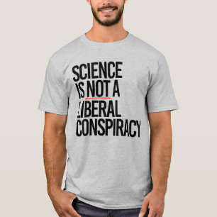 VETENSKAP ÄR INTE EN LIBERAL BEGRÄNSNING T SHIRT