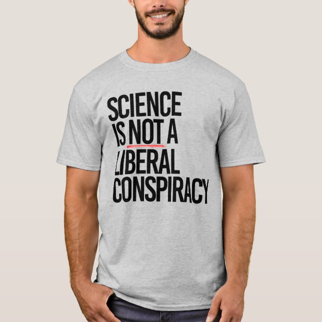 VETENSKAP ÄR INTE EN LIBERAL BEGRÄNSNING T SHIRT (Framsida)