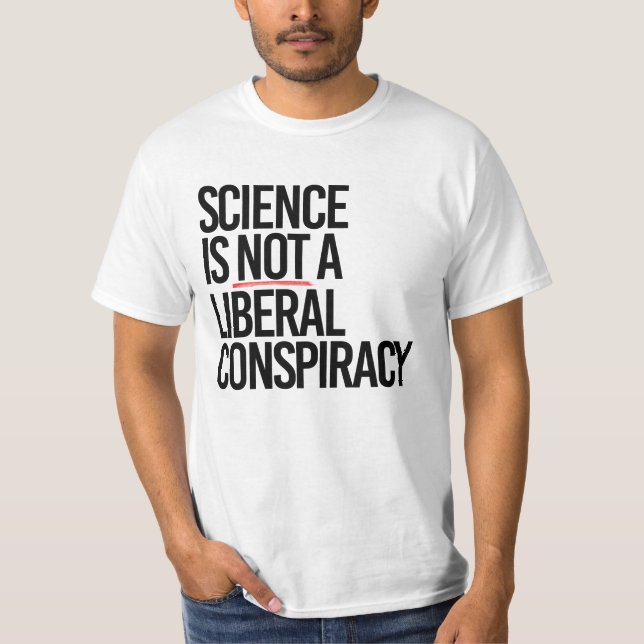 VETENSKAP ÄR INTE EN LIBERAL BEGRÄNSNING T SHIRT (Framsida)