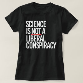 VETENSKAP ÄR INTE EN LIBERAL BEGRÄNSNING T SHIRT
