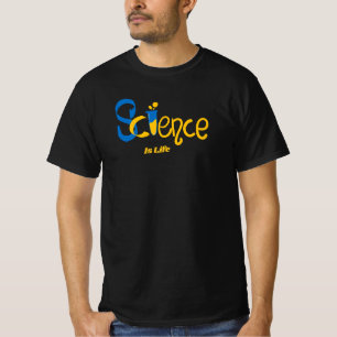 vetenskap är liv t shirt
