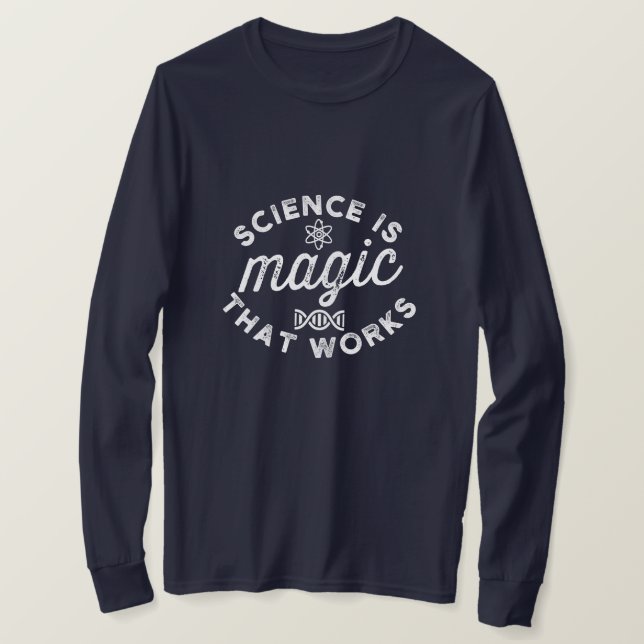 VETENSKAP ÄR MAGISK SOM FUNGERAR T SHIRT (Design framsida)