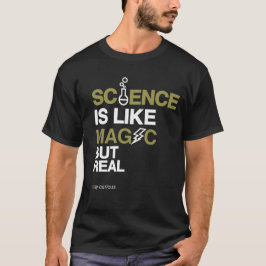 Vetenskap är som magi men verklig säger nyfiken t shirt