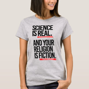 VETENSKAP ÄR VERKLIG OCH DIN RELIGION ÄR FICK T SHIRT