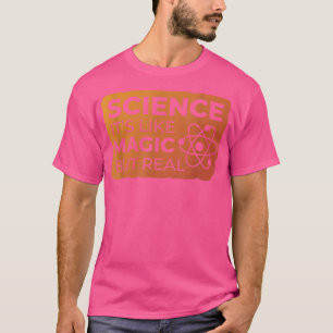Vetenskap Det är som magic, men äkta snålt. T Shirt