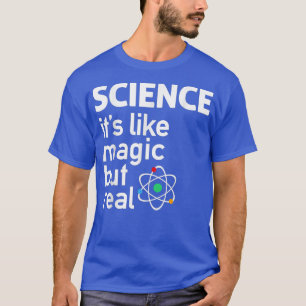 Vetenskap - det är som magic men Real Science T Sh Shirt